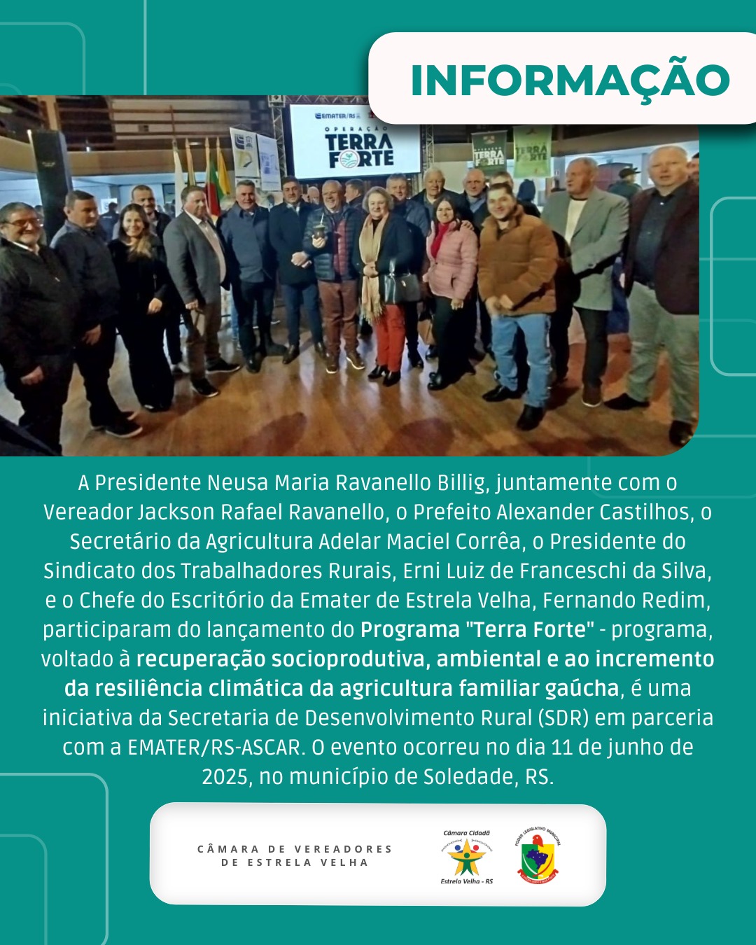 A Presidente Neusa Maria Ravanello Billig, junto a lideranças municipais, participou do lançamento do Programa Terra Forte, em Soledade/RS.