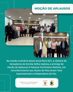 Registro da entrega da Moção de Aplausos à nossa Miss Brasil Teen Supranational, Polyana Teichmann Mathias.