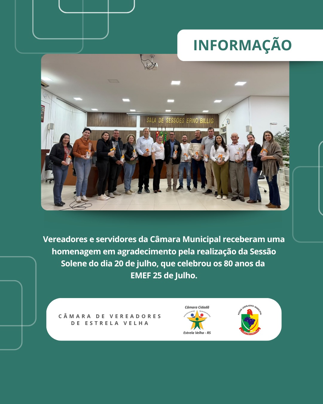 Vereadores e servidores da Câmara Municipal receberam uma homenagem especial pela realização da Sessão Solene que celebrou os 80 anos da EMEF 25 de Julho.